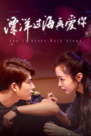 Xem Phim Vượt Đại Dương Để Yêu Em Full HD Vietsub"