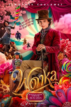 Xem Phim Wonka Vietsub Full HD - Cuộc Phiêu Du By Wonka